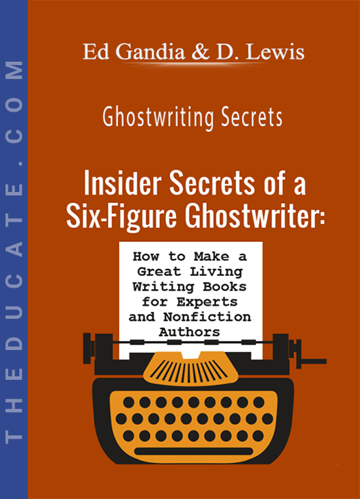 Ed Gandia & Derek Lewis - Ghostwriting Secrets