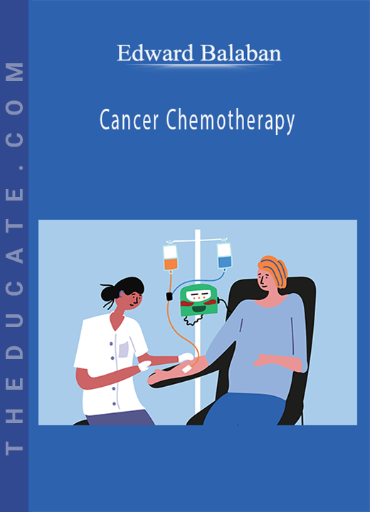 Edward Balaban - Cancer Chemotherapy