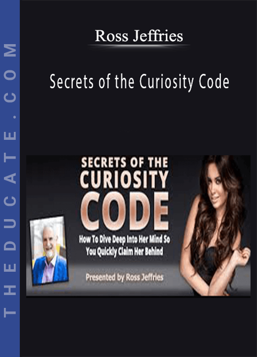 Ross Jeffries - Secrets of the Curiosity Code