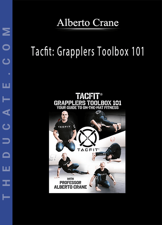 Alberto Crane - Tacfit: Grapplers Toolbox 101