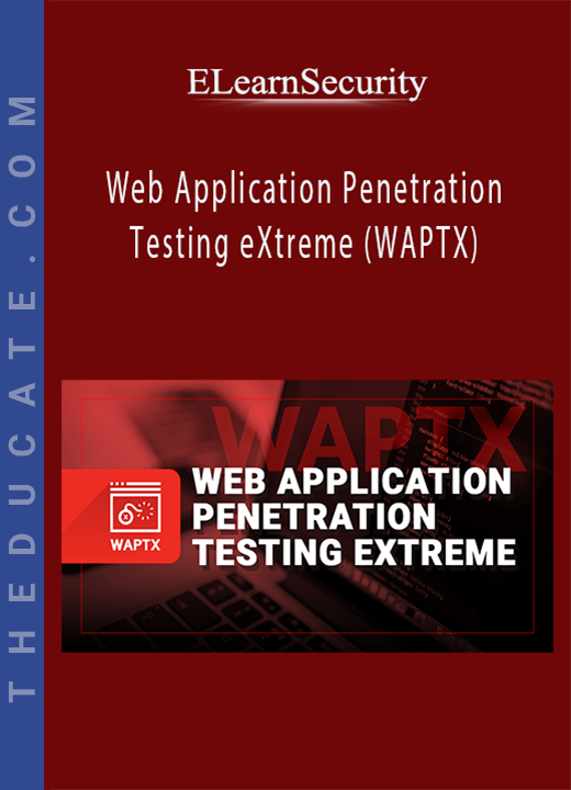 ELearnSecurity - Web Application Penetration Testing eXtreme (WAPTX)