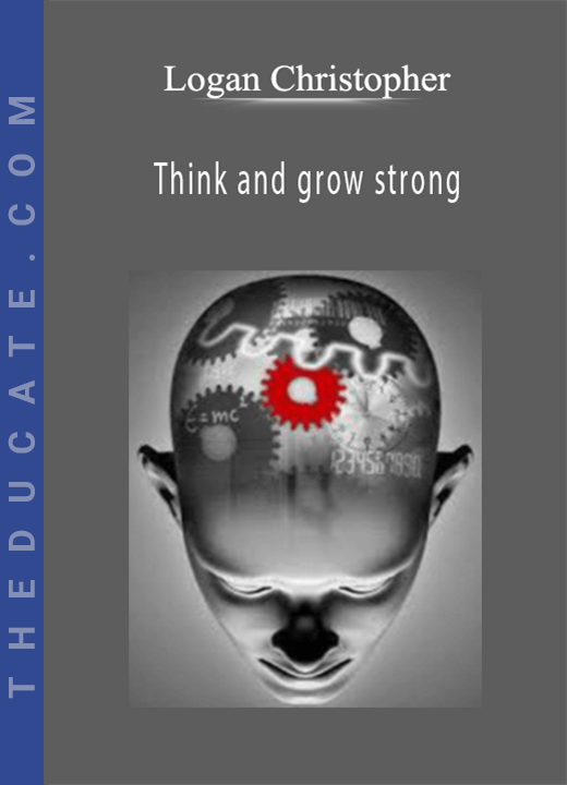 Logan Christopher - Think and grow strong