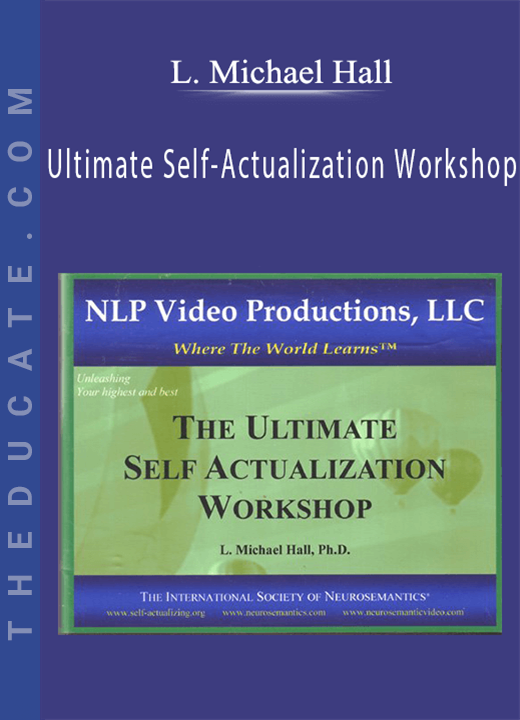 L. Michael Hall - Ultimate Self-Actualization Workshop