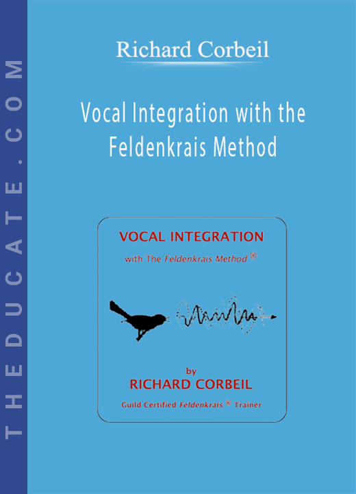 Richard Corbeil - Vocal Integration with the Feldenkrais Method