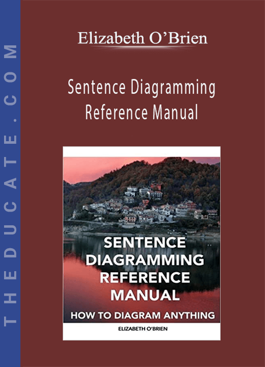 Elizabeth O’Brien - Sentence Diagramming Reference Manual