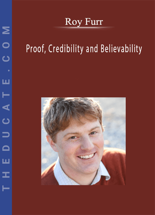 Roy Furr - Proof, Credibility and Believability