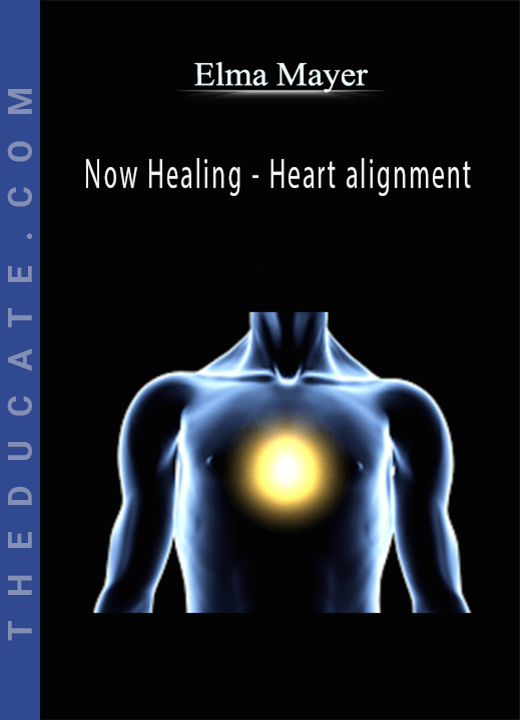Elma Mayer- Now Healing - Heart alignment