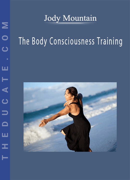 Jody Mountain - The Body Consciousness Training