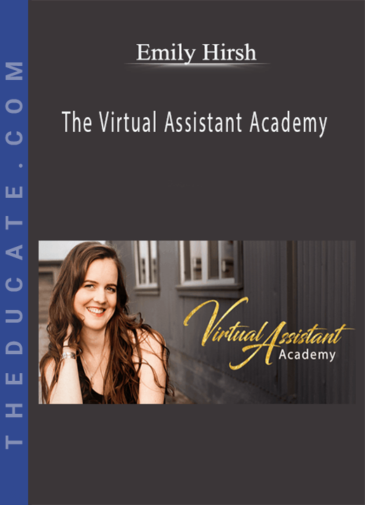 Emily Hirsh - The Virtual Assistant Academy