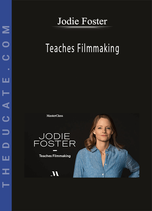 Jodie Foster - Teaches Filmmaking