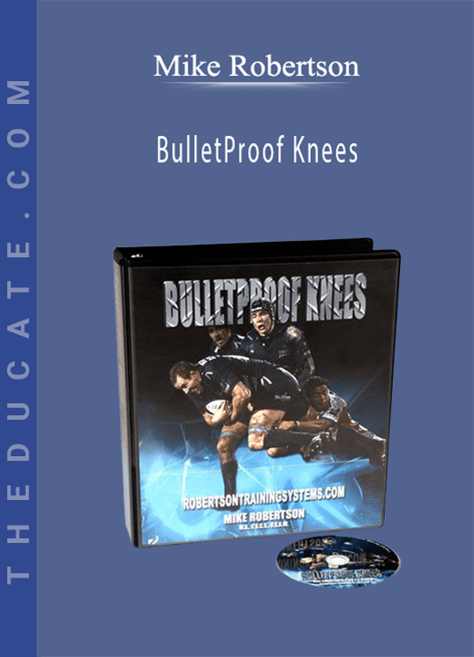 Mike Robertson - BulletProof Knees