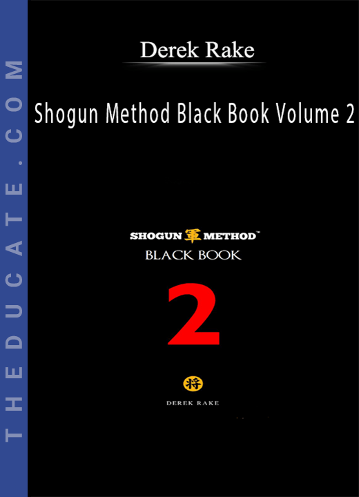 Derek Rake - Shogun Method Black Book Volume 2