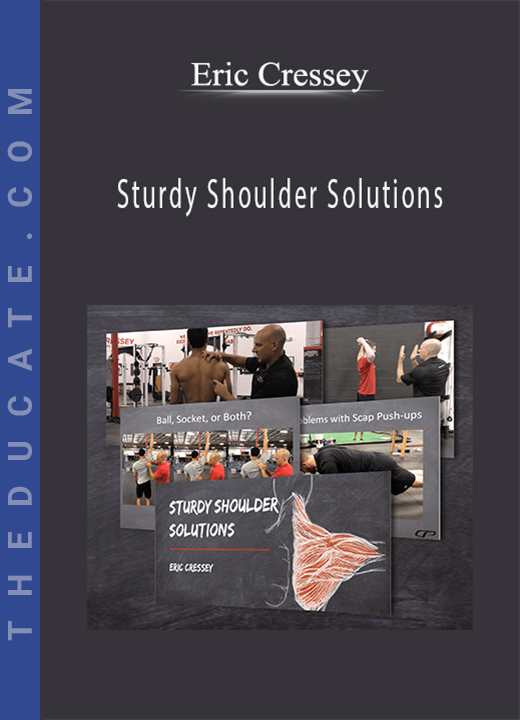 Eric Cressey - Sturdy Shoulder Solutions