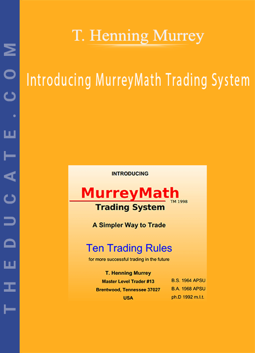 T. Henning Murrey - Introducing MurreyMath Trading System