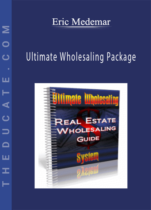 Eric Medemar - Ultimate Wholesaling Package