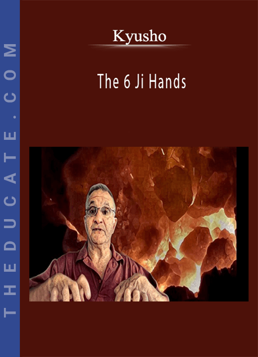 Kyusho - The 6 Ji Hands
