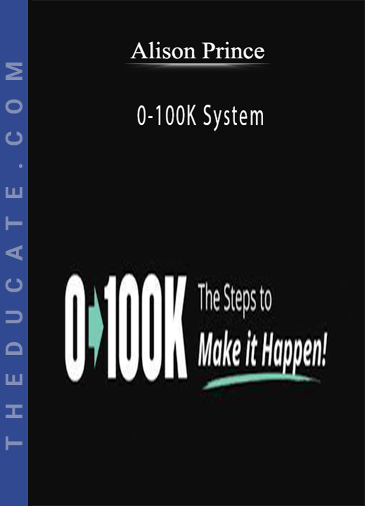 Alison Prince - 0-100K System