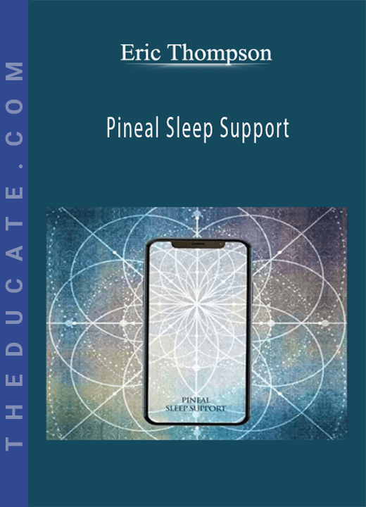 Eric Thompson - Pineal Sleep Support