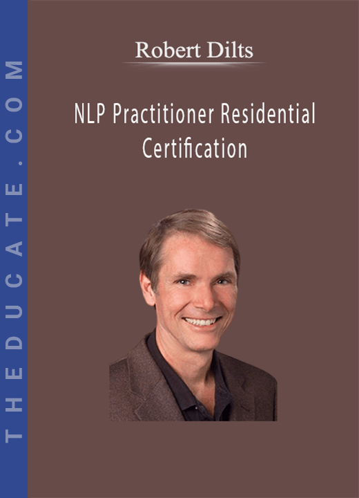Robert Dilts - NLP Practitioner Residential Certification