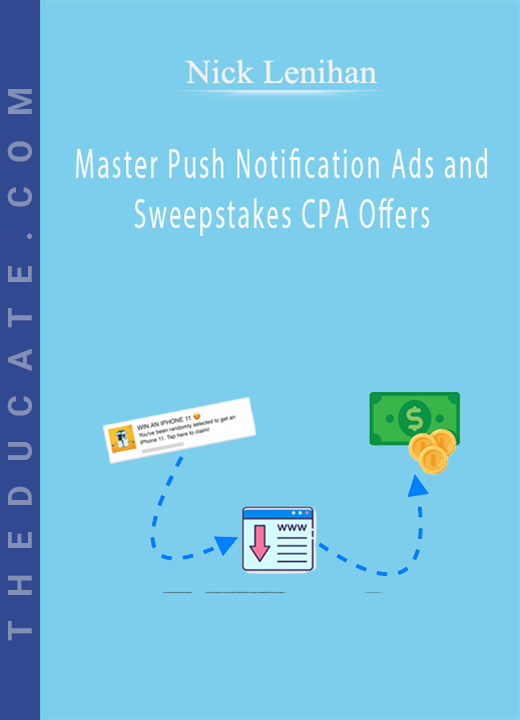 Nick Lenihan - Master Push Notification Ads and Sweepstakes CPA Offers