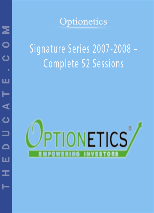 Optionetics - Signature Series 2007-2008 - Complete 52 Sessions