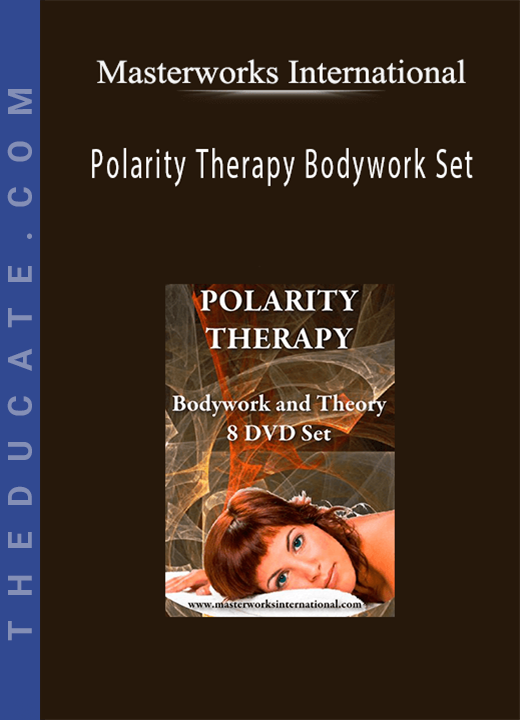 Masterworks International - Polarity Therapy Bodywork Set