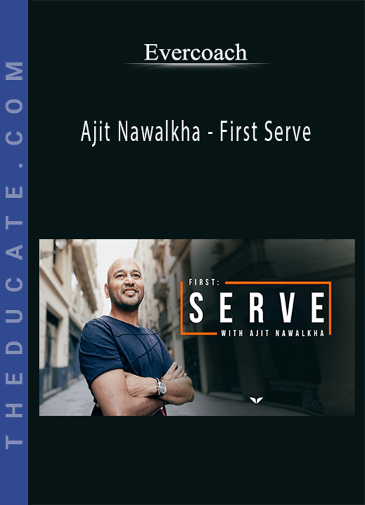 Evercoach - Ajit Nawalkha - First Serve