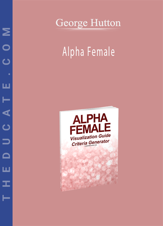 George Hutton - Alpha Female