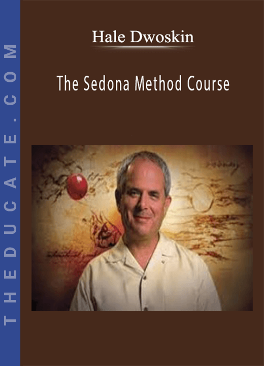 Hale Dwoskin - The Sedona Method Course