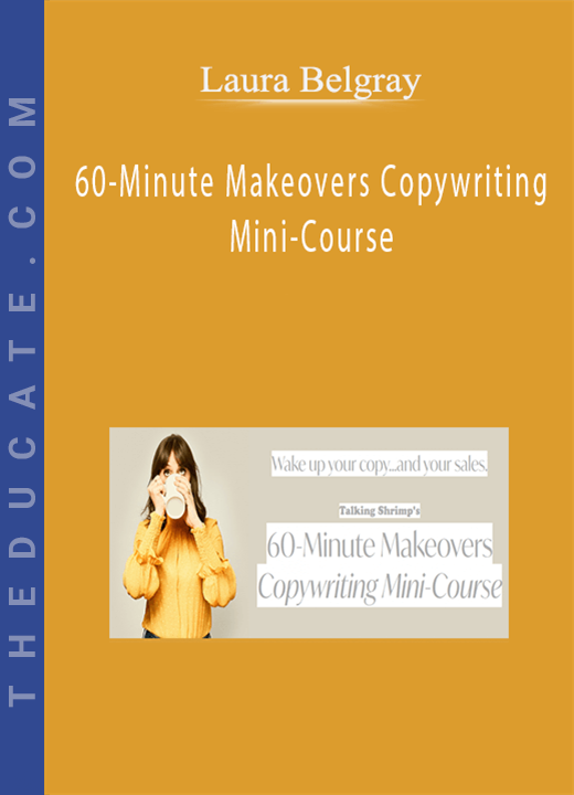 Laura Belgray - 60-Minute Makeovers Copywriting Mini-Course