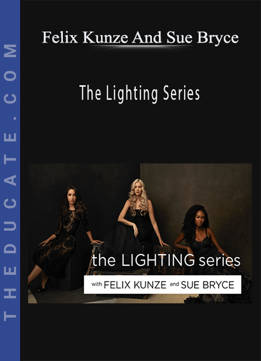 Felix Kunze And Sue Bryce - The Lighting Series