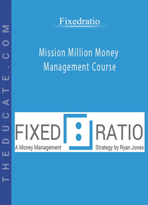 Fixedratio - Mission Million Money Management Course