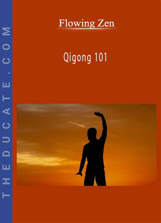Flowing Zen - Qigong 101