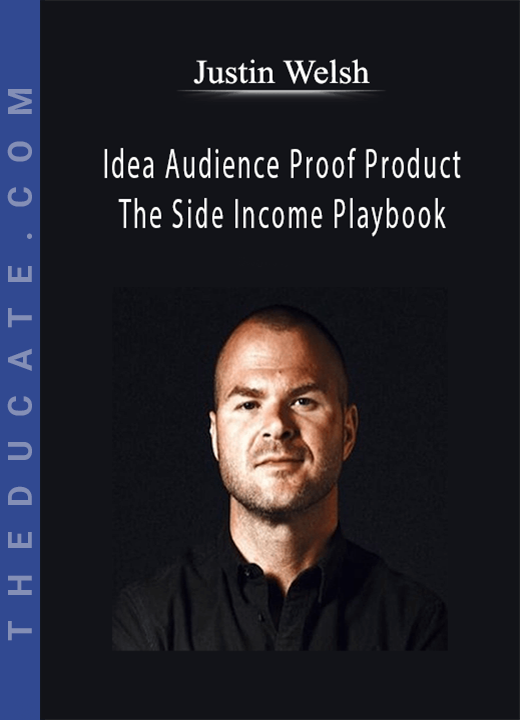 Justin Welsh - Idea Audience Proof Product - The Side Income Playbook