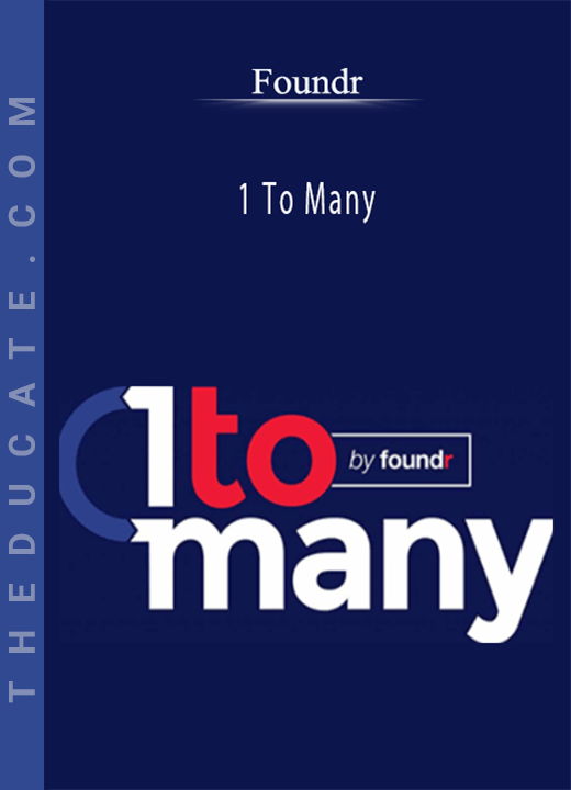 Foundr - 1 To Many