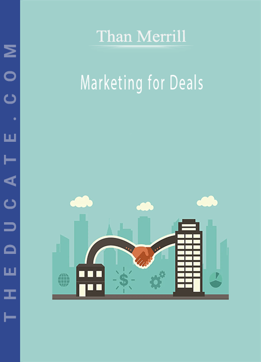 Than Merrill - Marketing for Deals