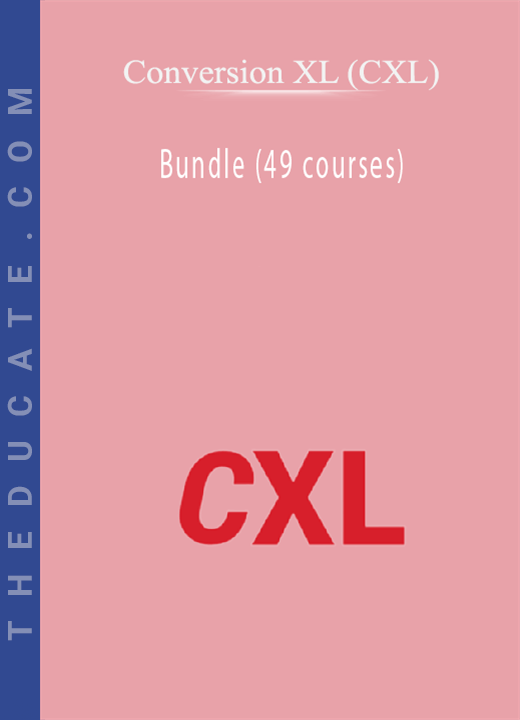 Conversion XL (CXL) - Bundle (49 courses)
