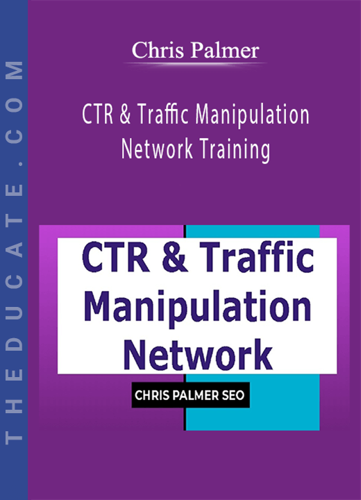 Chris Palmer - CTR & Traffic Manipulation Network Training