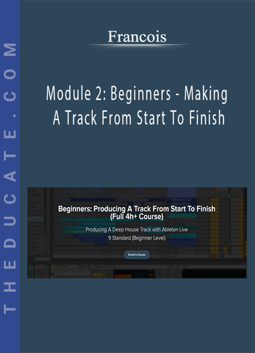 Francois - Module 2: Beginners - Making A Track From Start To Finish