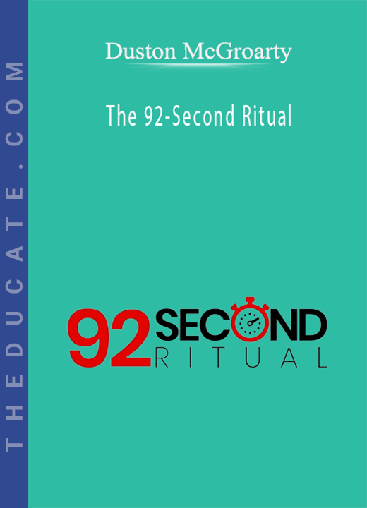Duston McGroarty - The 92-Second Ritual
