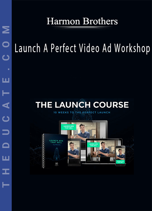 Harmon Brothers - Launch A Perfect Video Ad Workshop