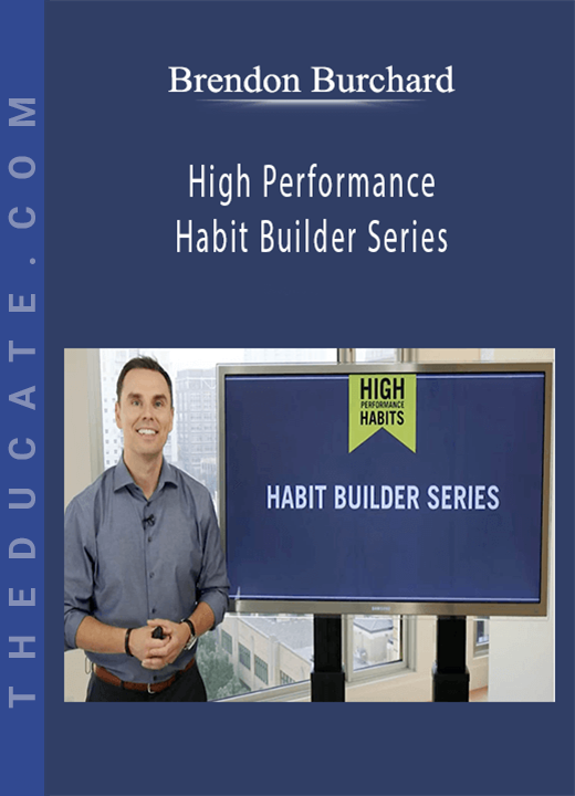 Brendon Burchard - High Performance Habit Builder Series