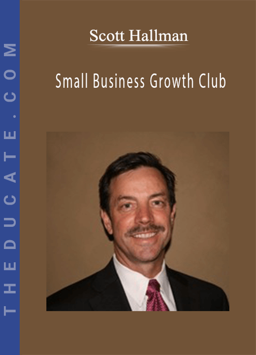 Scott Hallman - Small Business Growth Club
