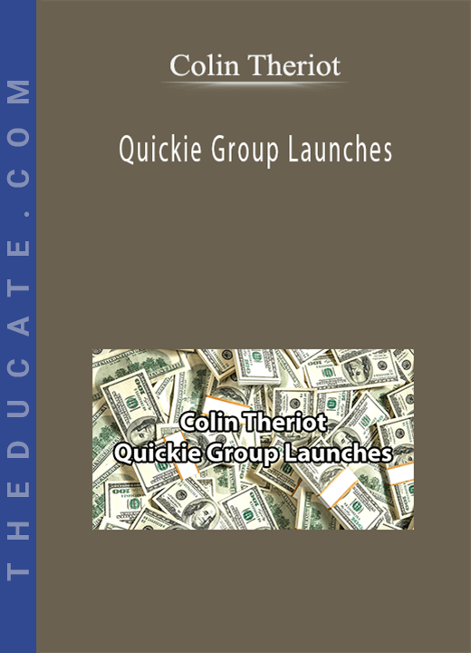 Colin Theriot - Quickie Group Launches