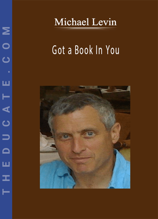 Michael Levin - Got a Book In You