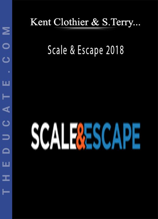 Kent Clothier & Sean Terry & Dean Graziosi & Others - Scale & Escape 2018