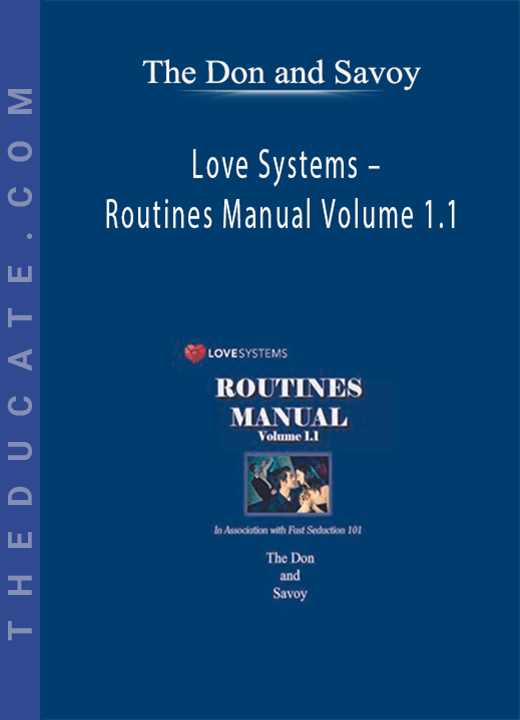 Love Systems - The Don and Savoy - Routines Manual Volume 1.1
