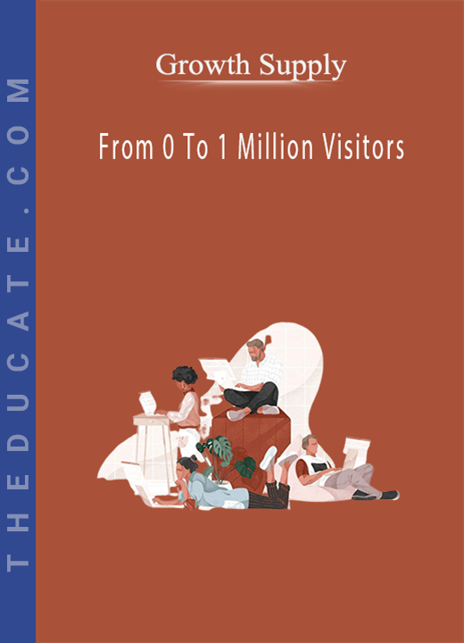 Growth Supply - From 0 To 1 Million Visitors