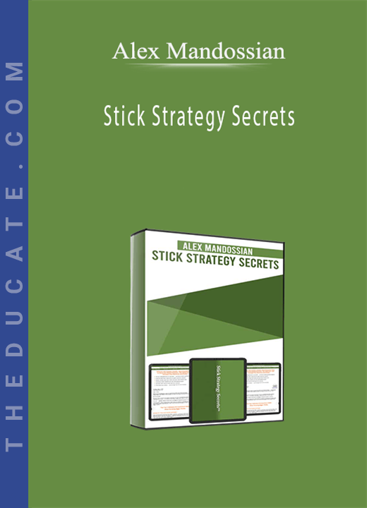 Alex Mandossian - Stick Strategy Secrets
