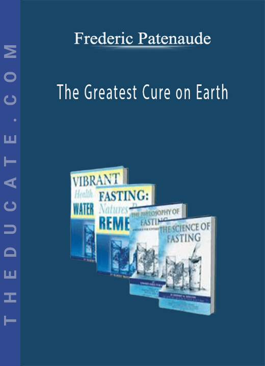 Frederic Patenaude - The Greatest Cure on Earth